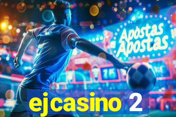 ejcasino 2